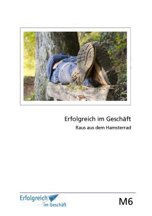 Cover of the book Modul 6: Raus aus dem Hamsterrad by Martina Caspary, Gerhard Gieschen