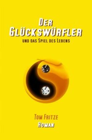 Cover of the book Der Glückswürfler und das Spiel des Lebens by Leta Greene