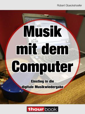 Cover of the book Musik mit dem Computer by Robert Glueckshoefer