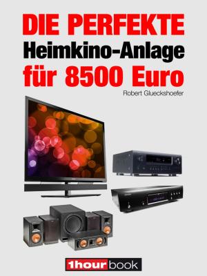 Cover of Die perfekte Heimkino-Anlage für 8500 Euro
