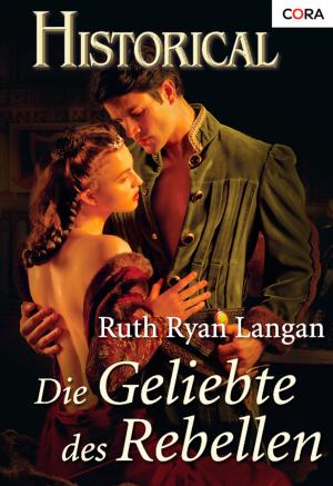 Cover of the book Die Geliebte des Rebellen by Rebekah A. Morris