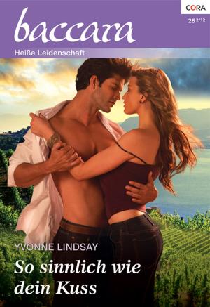 Cover of the book So sinnlich wie dein Kuss by Leanne Banks