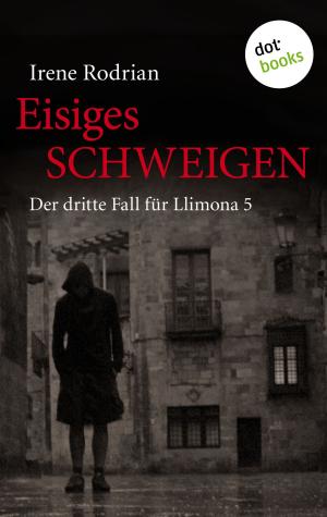 Cover of the book Eisiges Schweigen: Der dritte Fall für Llimona 5 - Ein Barcelona-Krimi by Astrid Korten