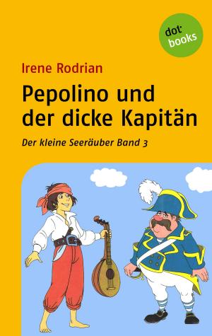 Cover of the book Der kleine Seeräuber - Band 3: Pepolino und der dicke Kapitän by Marquis de Sade