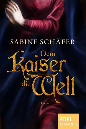 Cover of the book Dem Kaiser die Welt by Hannes Wertheim