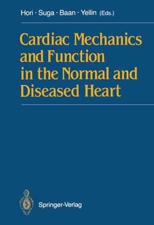 Cover of the book Cardiac Mechanics and Function in the Normal and Diseased Heart by Naoyuki Fuse, Tasuku Kitamura, Takashi Haramura, Kentaro Arikawa, Michio Imafuku