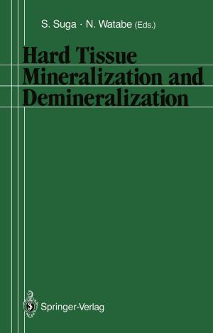 Cover of the book Hard Tissue Mineralization and Demineralization by Masao Kobayashi, Hiroshi Kanki, Patrick Keogh, Masato Tanaka, Osami Matsushita