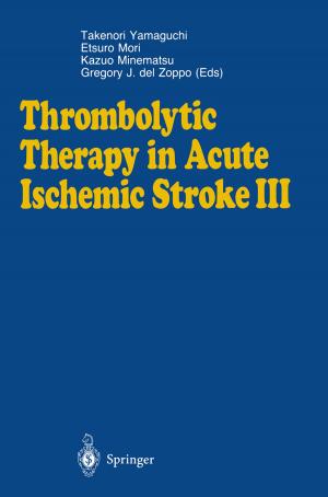 Cover of the book Thrombolytic Therapy in Acute Ischemic Stroke III by Noboru Okuda, Katsutoshi Watanabe, Kayoko Fukumori, Shin-ichi Nakano, Takefumi Nakazawa