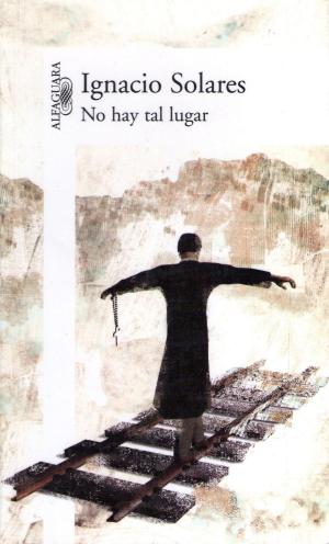 Cover of the book No hay tal lugar by José Luis Trueba Lara