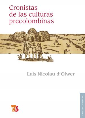 Cover of the book Cronistas de las culturas precolombinas by Jaime E. Rodríguez O., Miguel Abelardo Camacho, Alicia Hernández Chávez