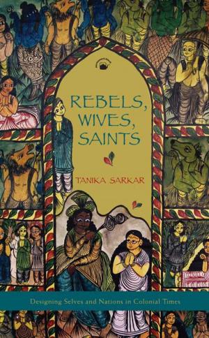 Cover of the book Rebels, Wives, Saints by Ramachandra Guha