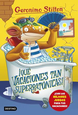 Cover of the book ¡Qué vacaciones tan superratónicas! by Alberto Vázquez-Figueroa