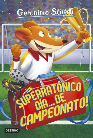 Cover of the book ¡Un superratónico día... de campeonato! by Nicholas Wade