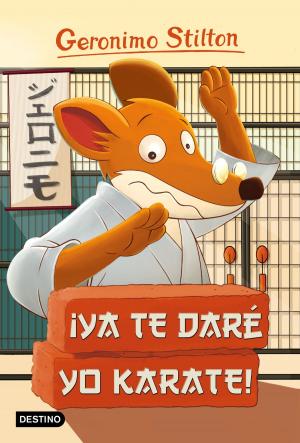 Cover of the book ¡Ya te daré yo karate! by Javier de las Muelas