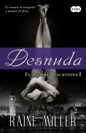 Cover of the book Desnuda (El affaire Blackstone 1) by Nerea Riesco