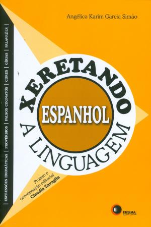 Cover of the book Xeretando a linguagem em Espanhol by Rose Marie Colucci