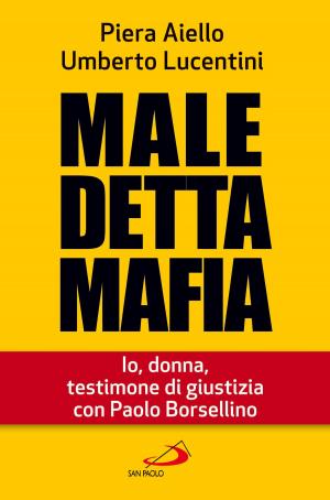 Cover of the book Maledetta Mafia. Io, donna, testimone di giustizia con Paolo Borsellino by Carlo Carretto