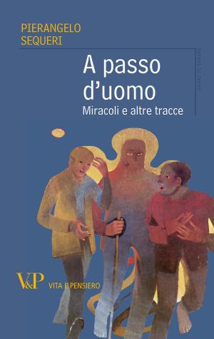 Cover of the book A passo d'uomo. Miracoli e altre tracce by Roger Scruton