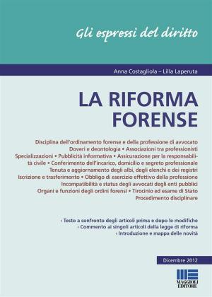 Cover of the book La Riforma Forense by Anna Costagliola