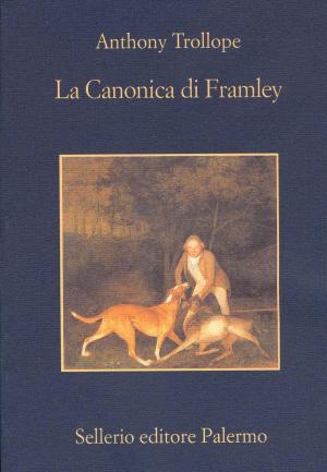 Cover of the book La Canonica di Framley by Andrea Camilleri