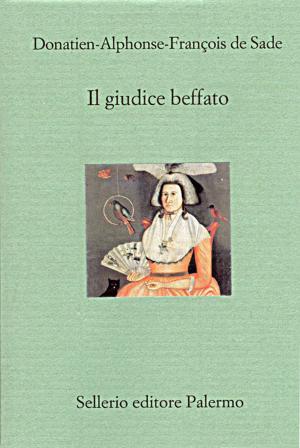Cover of Il giudice beffato by Donatien-Alphonse-François de Sade,                 Remo Ceserani, Sellerio Editore