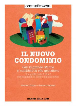 Cover of the book Il nuovo condominio by Corriere della Sera, Papa Francesco