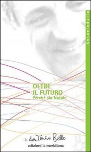 Cover of the book Oltre il futuro. Perché sia Natale by José María Castillo