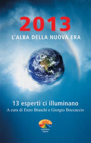 Cover of the book 2013. L'alba della nuova era by Delle Cave Angelo