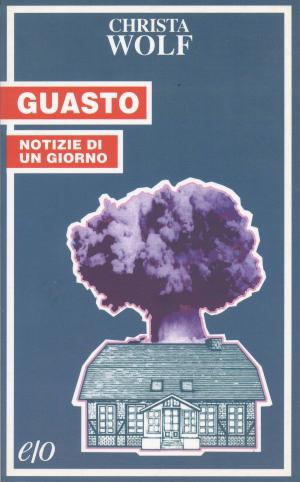 Cover of the book Guasto: notizie di un giorno by Gustave Le Rouge