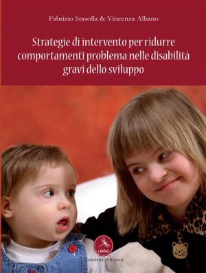 Book cover of Strategie di intervento per ridurre comportamenti problema nelle disabilità gravi dello sviluppo