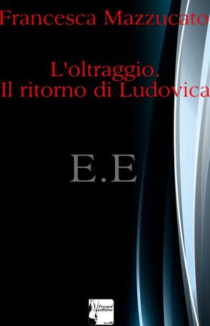 Cover of L'oltraggio.il ritorno di ludovica