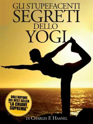 Book cover of Gli Stupefacenti Segreti dello Yogi - (Tradotto)