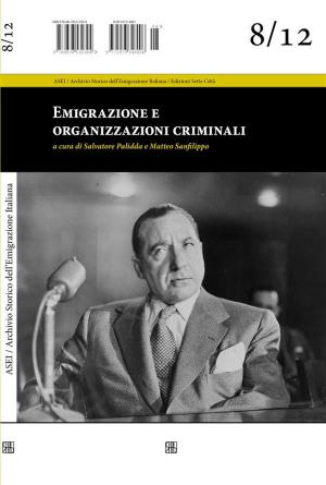 Cover of the book Emigrazione e organizzazioni criminali by Massimiliano Ghilardi, Gaetano Sabatini, Matteo Sanfilippo, Donatella Strangio