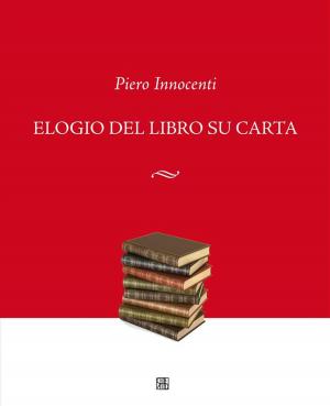 Cover of the book Elogio del libro su carta by Pietro Angelone