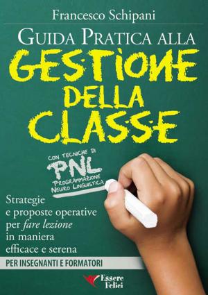 Cover of the book Guida pratica alla gestione della classe by Atma Darshan