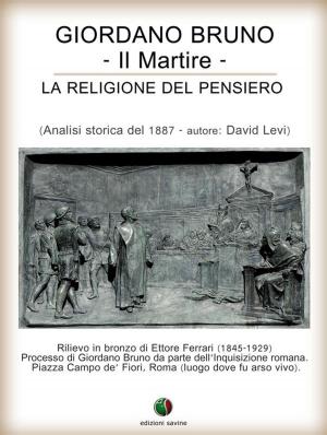 Cover of the book Giordano Bruno o La religione del pensiero - Il Martire by Charlie Chaplin