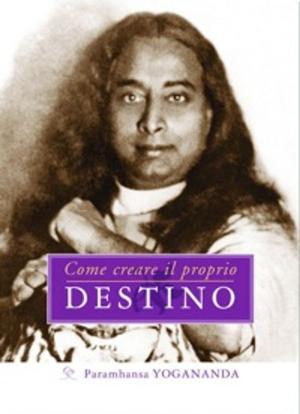 Book cover of Come creare il proprio Destino