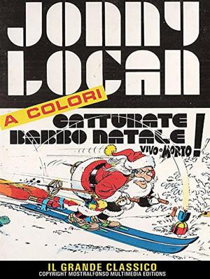 Cover of Jonny Logan - Catturate Babbo Natale vivo o morto