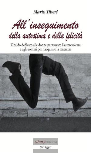 Cover of the book All'inseguimento dell'autostima e della felicità by 羅伯．薩波斯基 ROBERT M. SAPOLSKY
