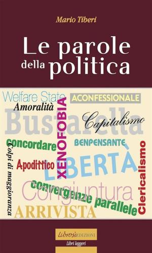 Cover of the book Le parole della politica by Mario Tiberi