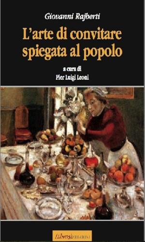 Cover of the book L'arte del convitare spiegata al popolo by Liliana Onori