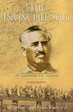 Cover of the book The Invincible Soul : Pt. Girdhari Lal Salwan -A Biography by Elisabeth Carpenter