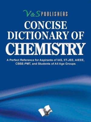 Cover of the book Concise Dictionary Of Chemistry by Saurabh Aggarwal