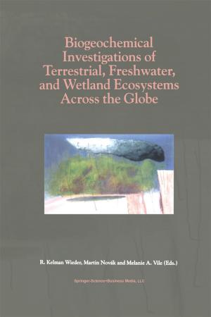 Cover of the book Biogeochemical Investigations of Terrestrial, Freshwater, and Wetland Ecosystems across the Globe by Alec Hyslop