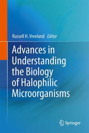Cover of the book Advances in Understanding the Biology of Halophilic Microorganisms by Anders Lund, Masaru Shiotani, Shigetaka Shimada