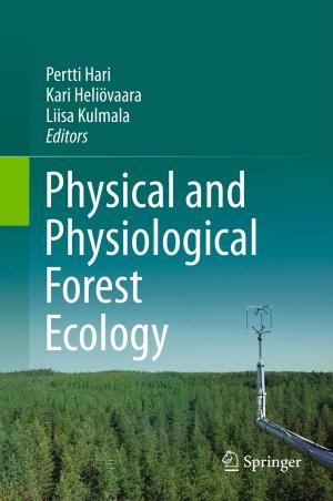 Cover of the book Physical and Physiological Forest Ecology by Elena Ivanova