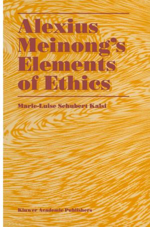 Cover of the book Alexius Meinong’s Elements of Ethics by C.A.C. Pickering, L. Doyle, K.B. Carroll
