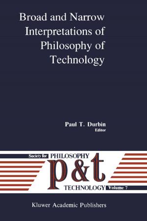 Cover of the book Broad and Narrow Interpretations of Philosophy of Technology by 