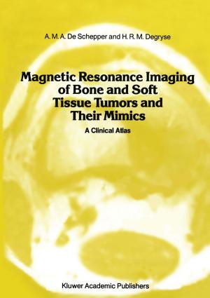 Cover of the book Magnetic Resonance Imaging of Bone and Soft Tissue Tumors and Their Mimics by N.A. Anstey