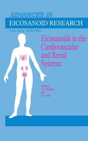 Cover of the book Eicosanoids in the Cardiovascular and Renal Systems by Jacqueline M. Cramer, Adrie van Dam, Bernhard L. van der Ven